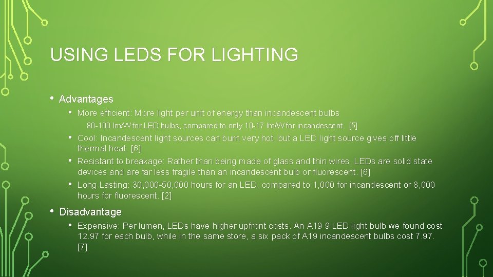 USING LEDS FOR LIGHTING • Advantages • More efficient: More light per unit of