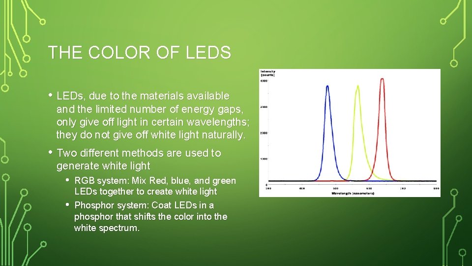 THE COLOR OF LEDS • LEDs, due to the materials available and the limited