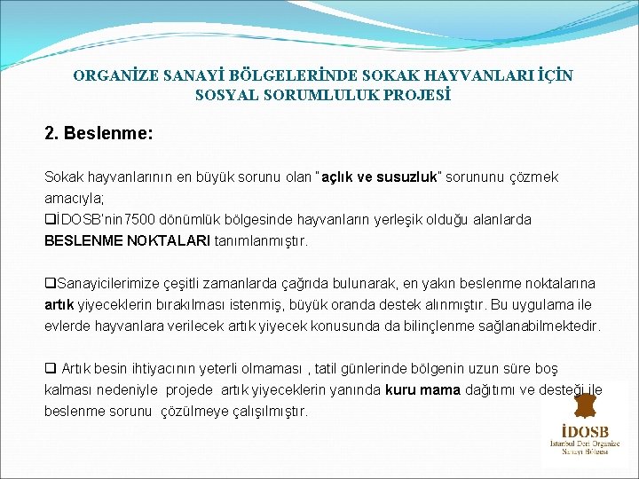 ORGANİZE SANAYİ BÖLGELERİNDE SOKAK HAYVANLARI İÇİN SOSYAL SORUMLULUK PROJESİ 2. Beslenme: Sokak hayvanlarının en