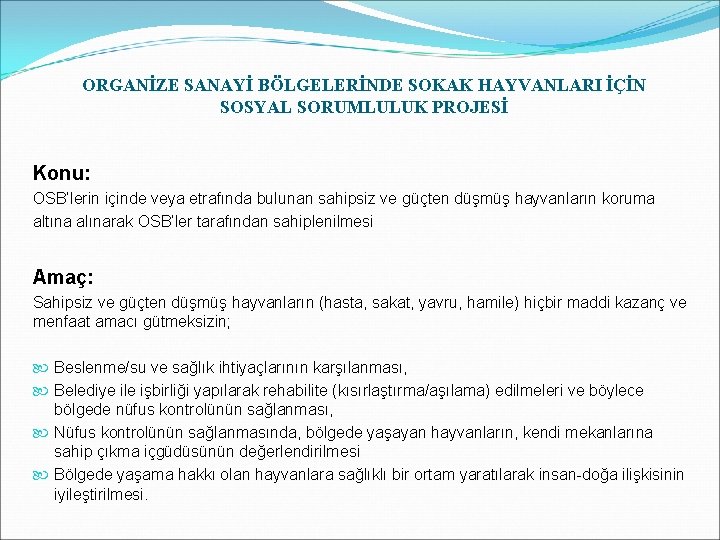 ORGANİZE SANAYİ BÖLGELERİNDE SOKAK HAYVANLARI İÇİN SOSYAL SORUMLULUK PROJESİ Konu: OSB’lerin içinde veya etrafında