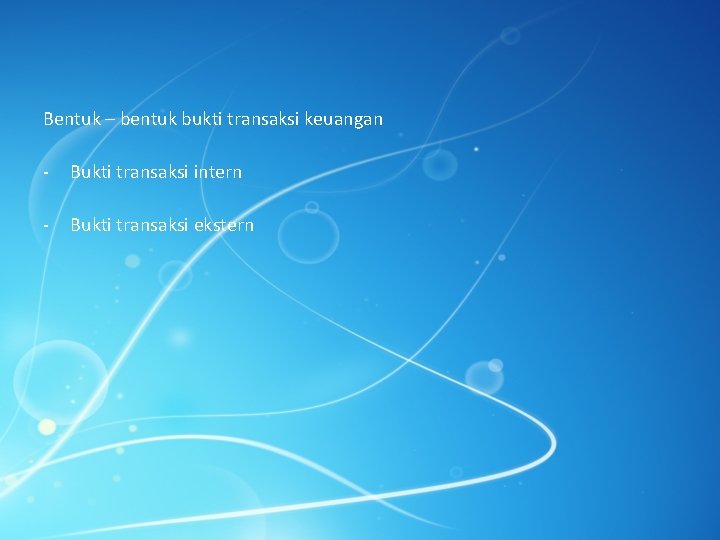 Bentuk – bentuk bukti transaksi keuangan - Bukti transaksi intern - Bukti transaksi ekstern