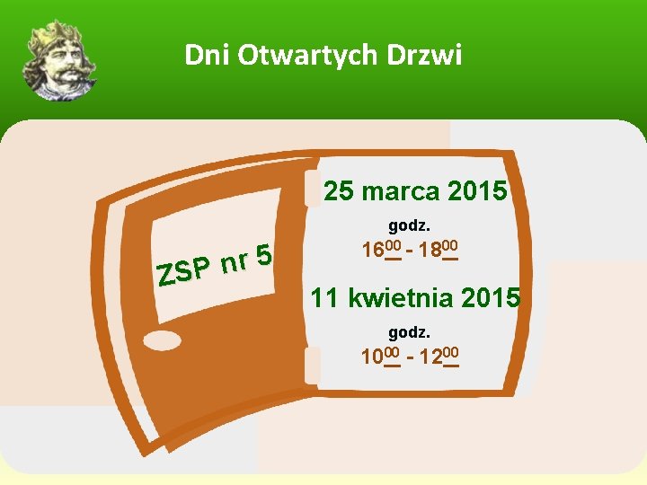  Dni Otwartych Drzwi 25 marca 2015 godz. 5 r n P ZS 1600