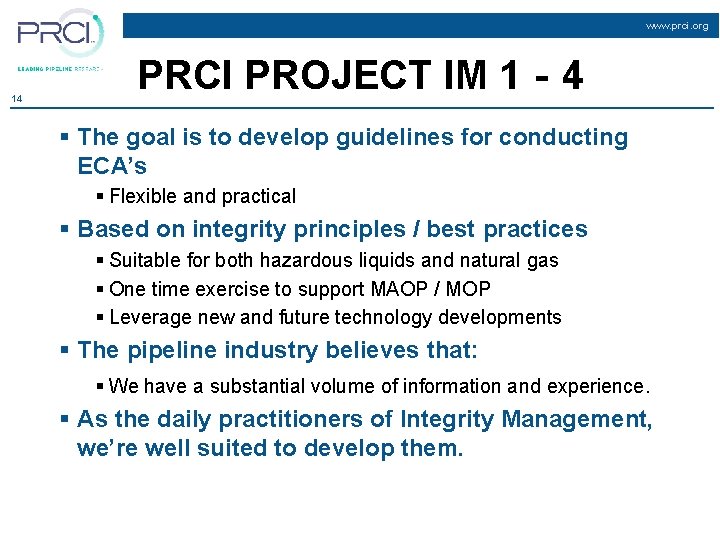 www. prci. org 14 PRCI PROJECT IM 1‐ 4 § The goal is to