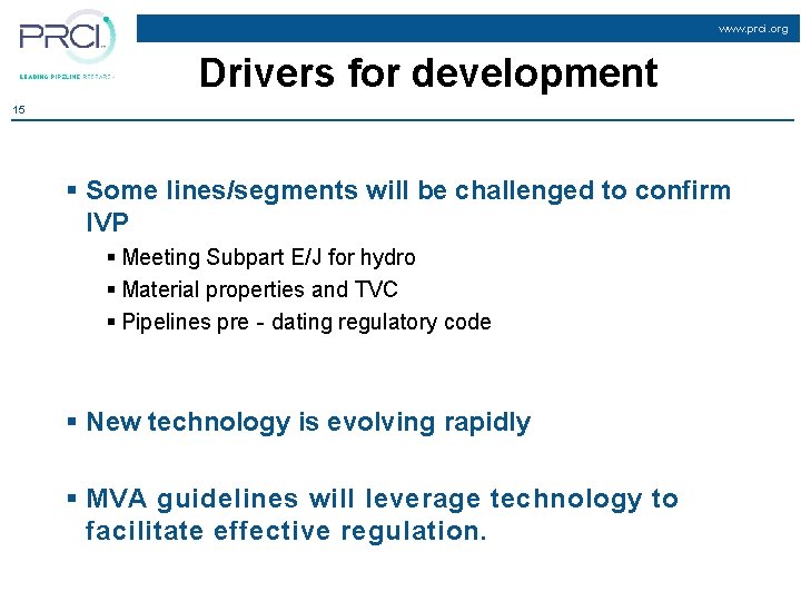 www. prci. org Drivers for development 15 § Some lines/segments will be challenged to