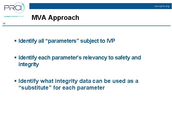 www. prci. org MVA Approach 16 § Identify all “parameters” subject to IVP §