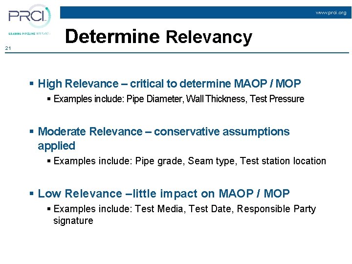 www. prci. org 21 Determine Relevancy § High Relevance – critical to determine MAOP