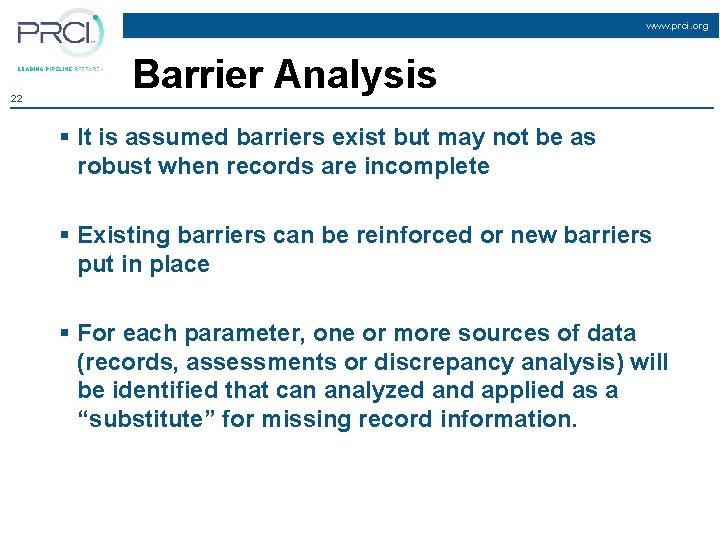 www. prci. org 22 Barrier Analysis § It is assumed barriers exist but may