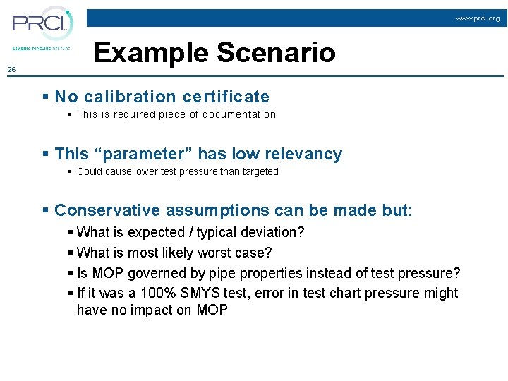 www. prci. org 26 Example Scenario § No calibration certificate § This is required