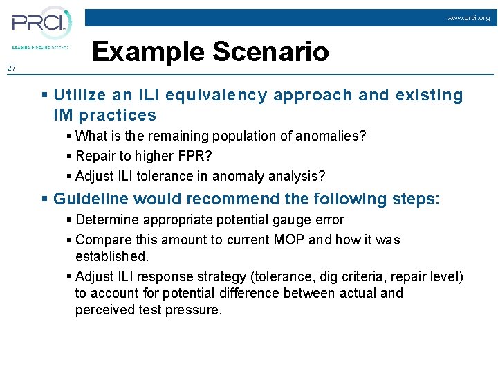 www. prci. org 27 Example Scenario § Utilize an ILI equivalency approach and existing