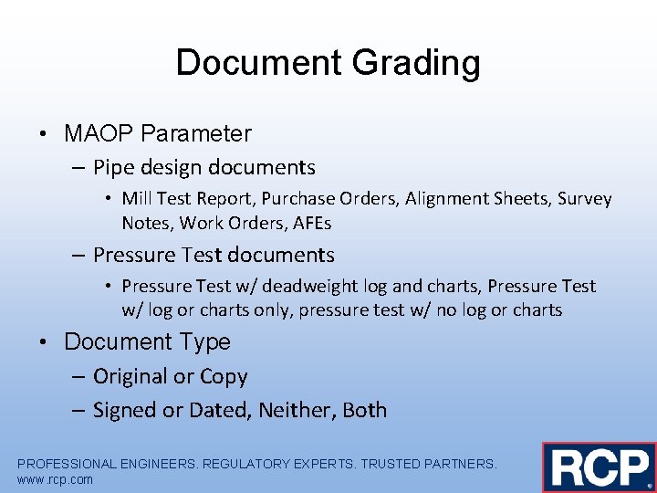 Document Grading • MAOP Parameter – Pipe design documents • Mill Test Report, Purchase