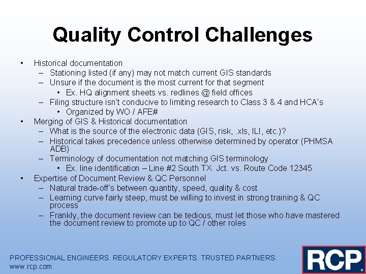 Quality Control Challenges • • • Historical documentation – Stationing listed (if any) may