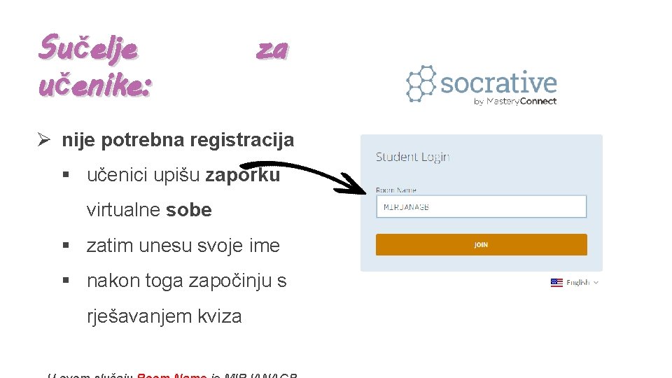 Sučelje učenike: za Ø nije potrebna registracija § učenici upišu zaporku virtualne sobe §