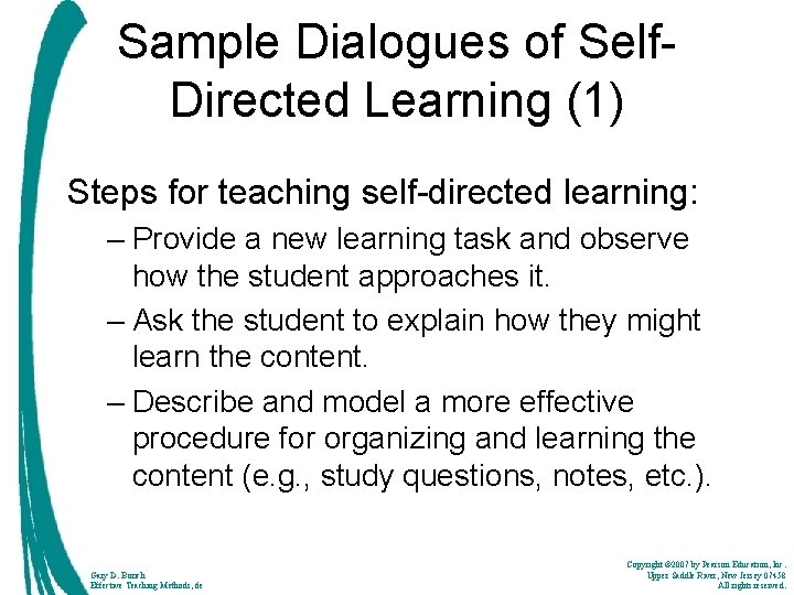 Sample Dialogues of Self. Directed Learning (1) Steps for teaching self-directed learning: – Provide