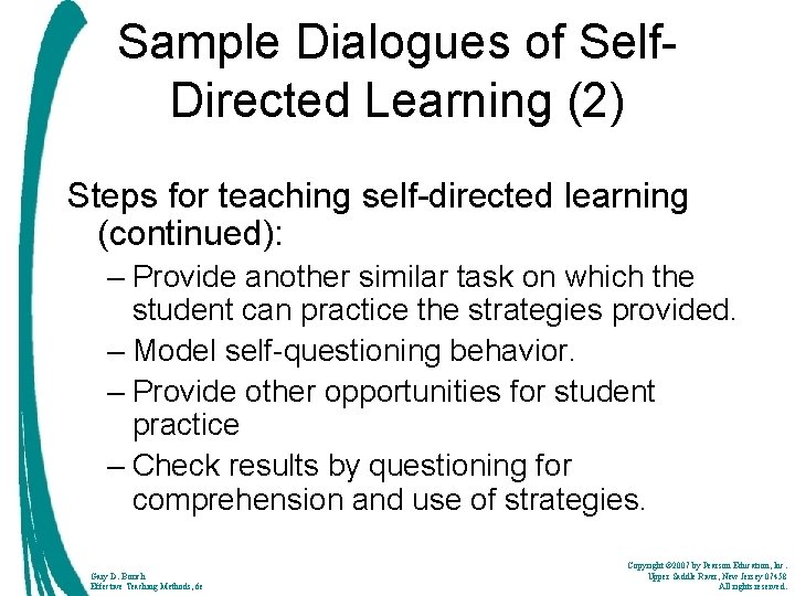 Sample Dialogues of Self. Directed Learning (2) Steps for teaching self-directed learning (continued): –