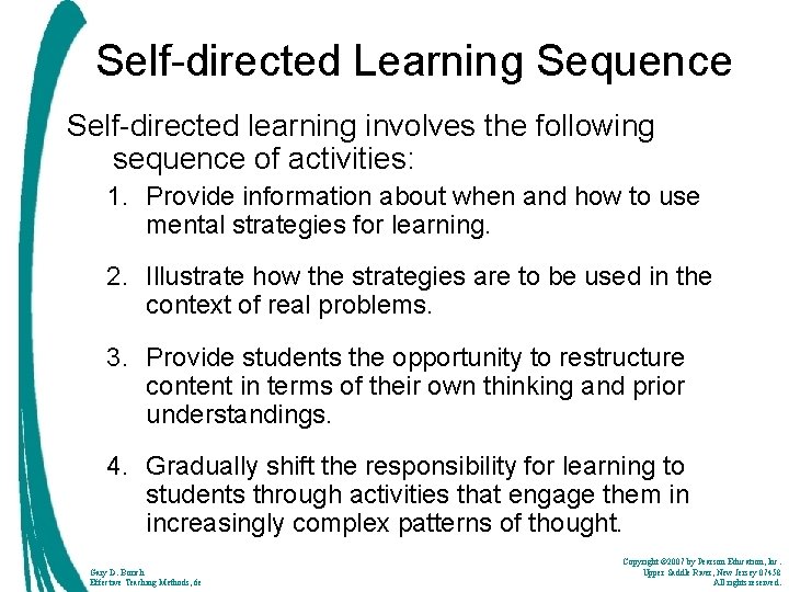 Self-directed Learning Sequence Self-directed learning involves the following sequence of activities: 1. Provide information