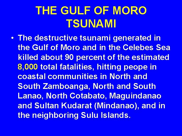 THE GULF OF MORO TSUNAMI • The destructive tsunami generated in the Gulf of