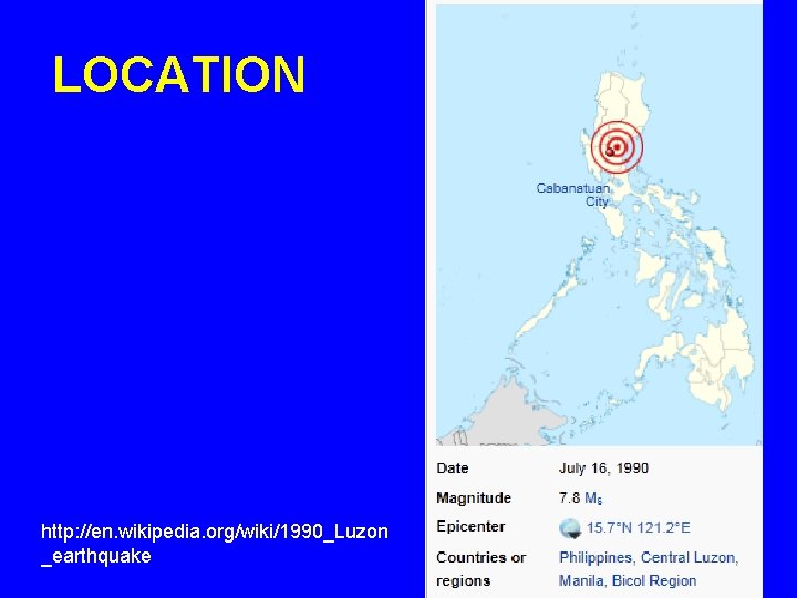 LOCATION http: //en. wikipedia. org/wiki/1990_Luzon _earthquake 