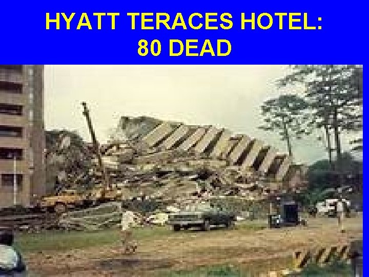 HYATT TERACES HOTEL: 80 DEAD 