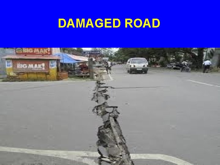 DAMAGED ROAD 