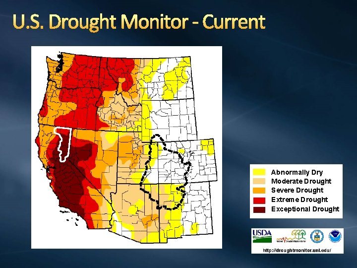 U. S. Drought Monitor - Current Abnormally Dry Moderate Drought Severe Drought Extreme Drought