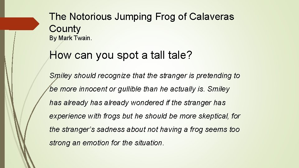 The Notorious Jumping Frog of Calaveras County By Mark Twain. How can you spot