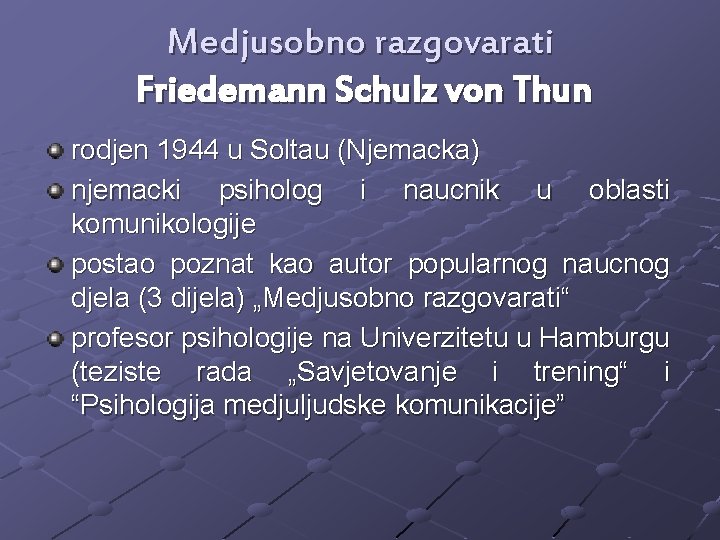 Medjusobno razgovarati Friedemann Schulz von Thun rodjen 1944 u Soltau (Njemacka) njemacki psiholog i