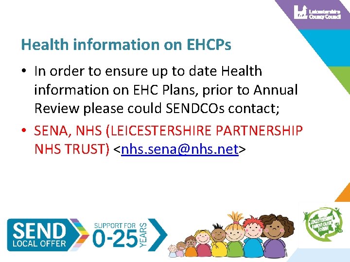 Health information on EHCPs • In order to ensure up to date Health information