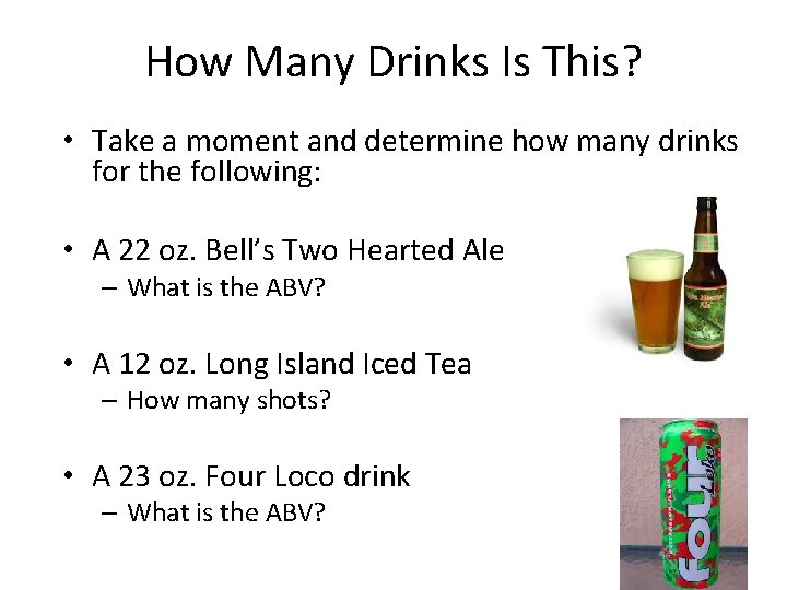 How Many Drinks Is This? • Take a moment and determine how many drinks