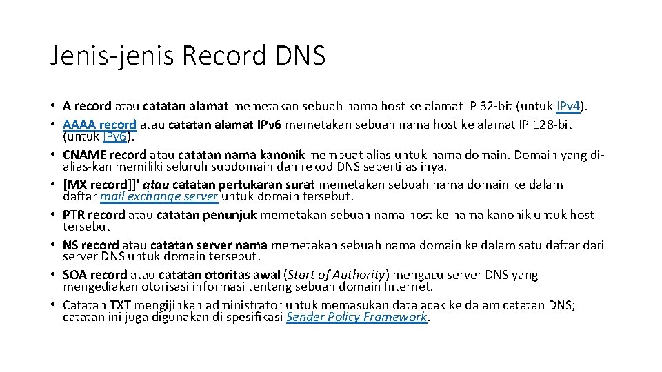 Jenis-jenis Record DNS • A record atau catatan alamat memetakan sebuah nama host ke