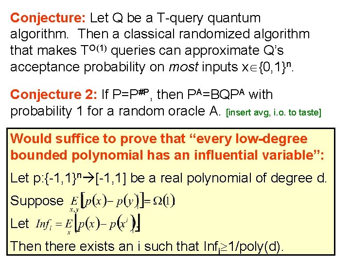Conjecture: Let Q be a T-query quantum algorithm. Then a classical randomized algorithm that