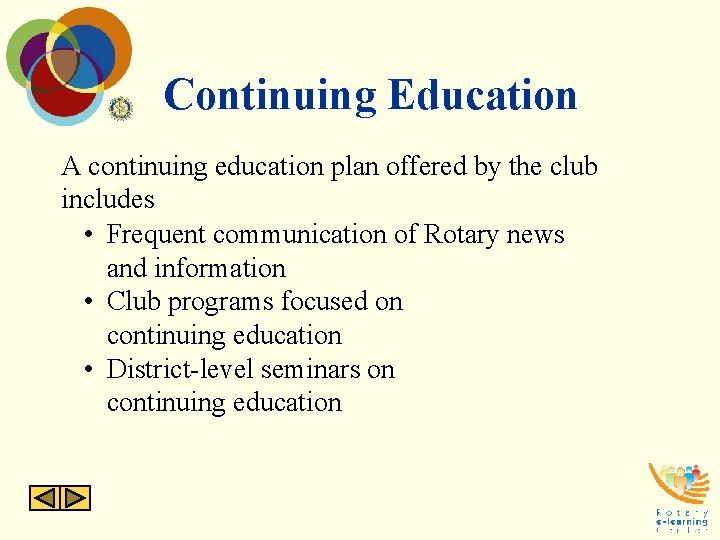 Continuing Education A continuing education plan offered by the club includes • Frequent communication
