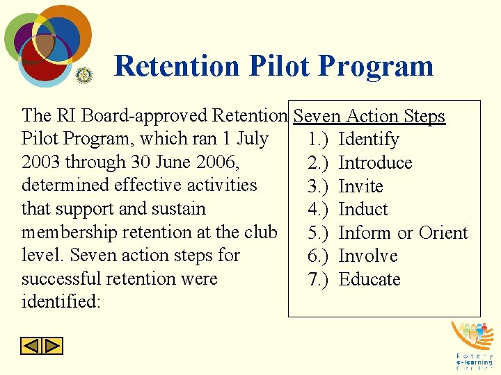 Retention Pilot Program The RI Board-approved Retention Seven Action Steps Pilot Program, which ran