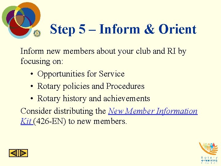 Step 5 – Inform & Orient Inform new members about your club and RI