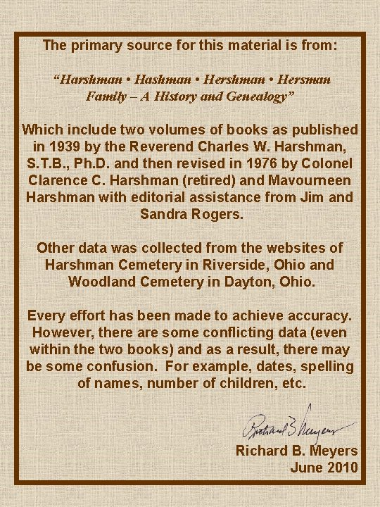 The primary source for this material is from: “Harshman • Hashman • Hersman Family