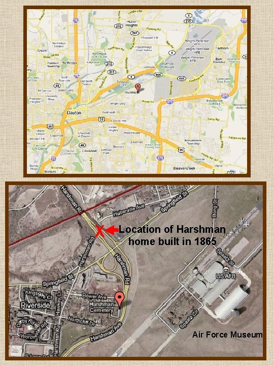X Location of Harshman home built in 1865 Air Force Museum 