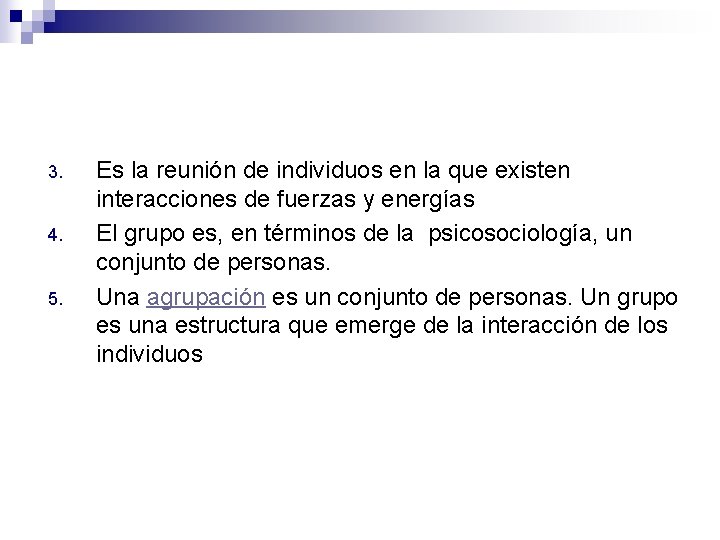 3. 4. 5. Es la reunión de individuos en la que existen interacciones de