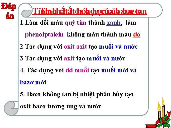 Tính chất hóa học của bazơ tan 1. Làm đổi màu quỳ tím thành