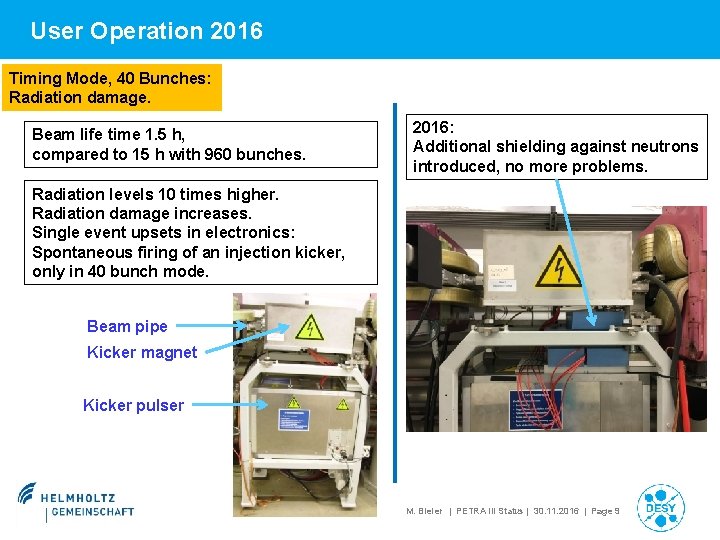 User Operation 2016 Timing Mode, 40 Bunches: Radiation damage. Beam life time 1. 5