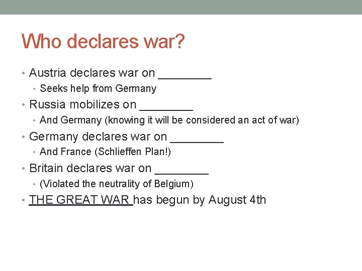 Who declares war? • Austria declares war on ____ • Seeks help from Germany