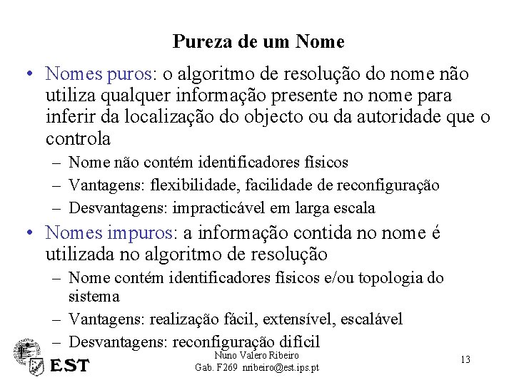 Pureza de um Nome • Nomes puros: o algoritmo de resolução do nome não