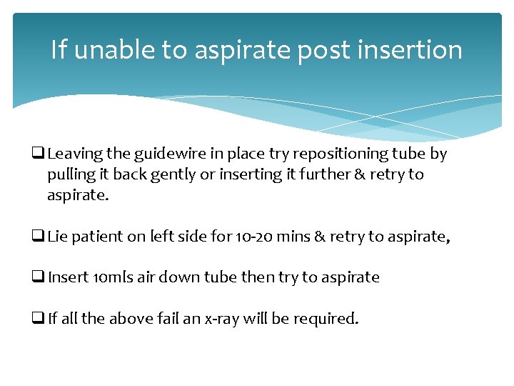 If unable to aspirate post insertion q. Leaving the guidewire in place try repositioning