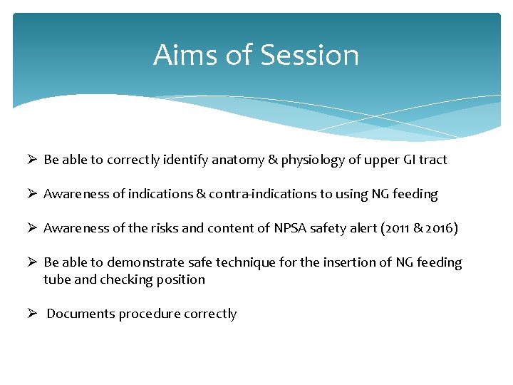 Aims of Session Ø Be able to correctly identify anatomy & physiology of upper