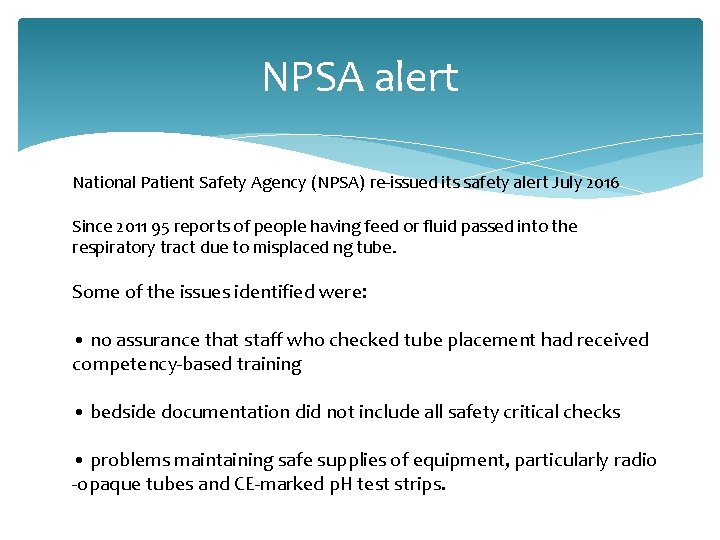 NPSA alert National Patient Safety Agency (NPSA) re-issued its safety alert July 2016 Since
