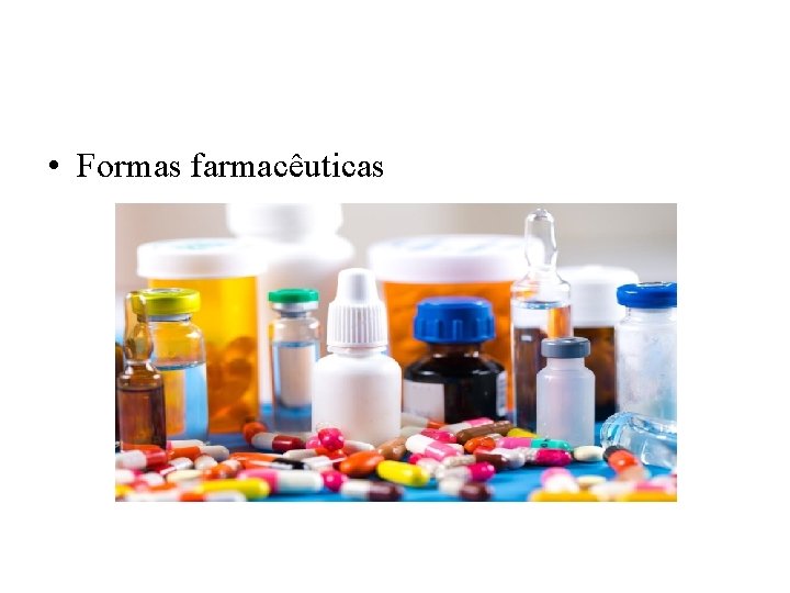  • Formas farmacêuticas 