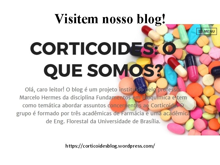 Visitem nosso blog! https: //corticoidesblog. wordpress. com/ 