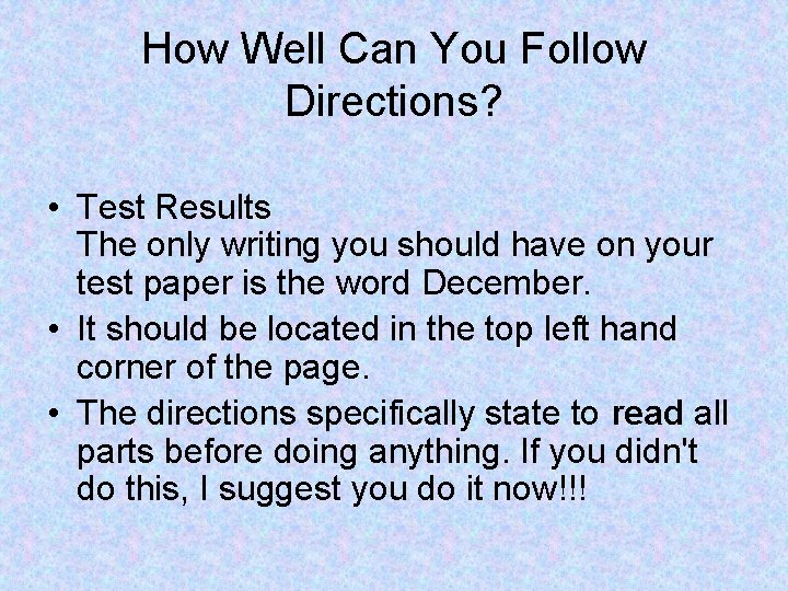 How Well Can You Follow Directions? • Test Results The only writing you should