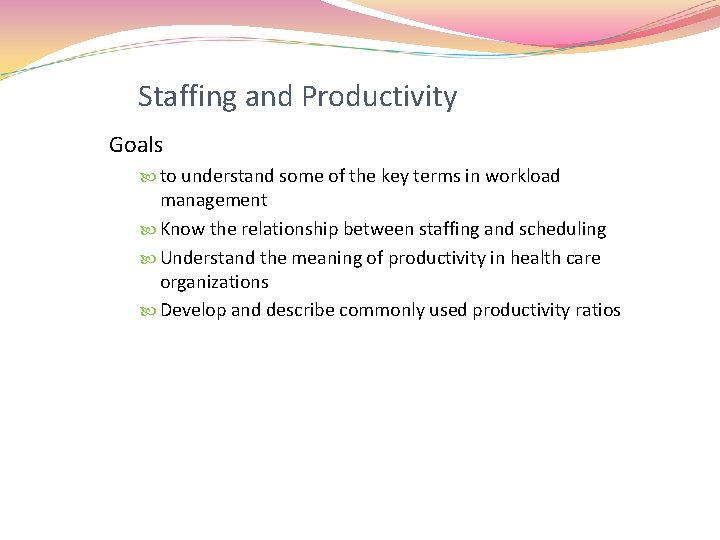 Staffing and Productivity Goals to understand some of the key terms in workload management