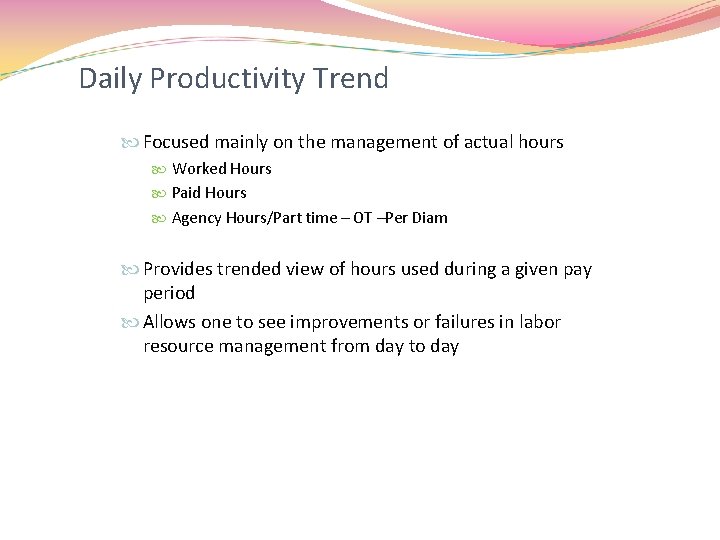 Daily Productivity Trend Focused mainly on the management of actual hours Worked Hours Paid