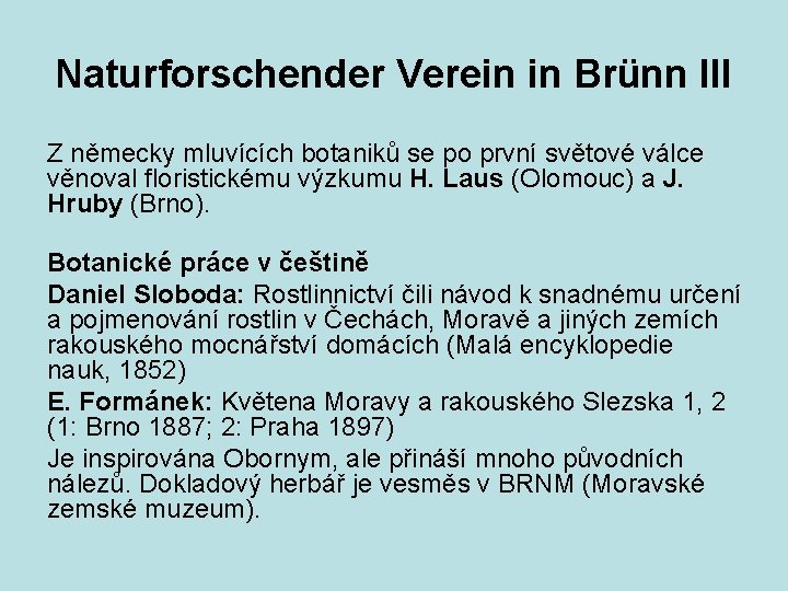 Naturforschender Verein in Brünn III Z německy mluvících botaniků se po první světové válce