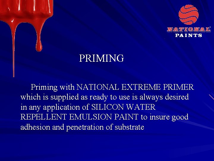 PRIMING Priming with NATIONAL EXTREME PRIMER which is supplied as ready to use is